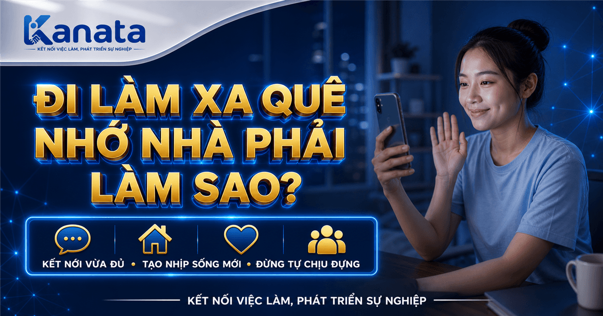 Đi làm xa quê nhớ nhà phải làm sao