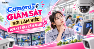 Camera Giám Sát Nơi Làm Việc: Công Ty Phải Thông Báo, Không Báo Có Thể Bị Phạt Đến 70 Triệu